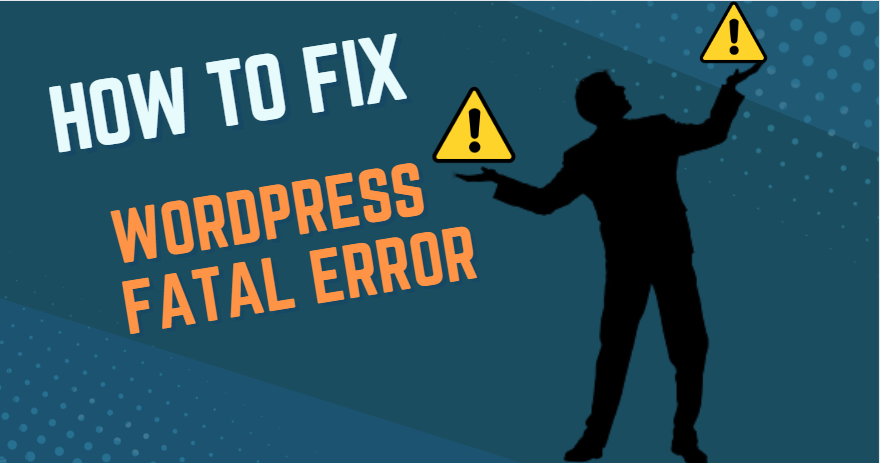 WordPress Fatal Error