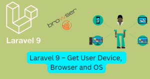 Laravel 9 – Get User Device, Browser and OS