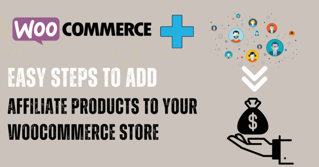 Add Affiliate Products to Your WooCommerce Store