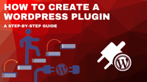 How to Create a WordPress Plugin